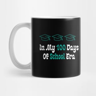 In My 100 Days Of School Era Mug